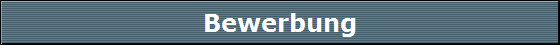 Bewerbung